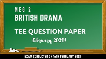 MEG 2 | BRITISH DRAMA | DECEMBER 2020 TEE QUESTION PAPER | EXAM ON 16th FEBRUARY 2021