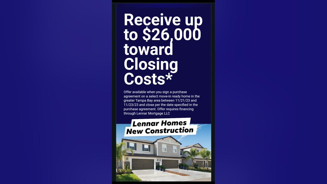 26,000 I'm Closing Costs!! Lennar Homes New Construction 