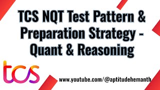 TCS NQT Test Pattern &amp; Preparation Strategy -  Quant &amp; Reasoning