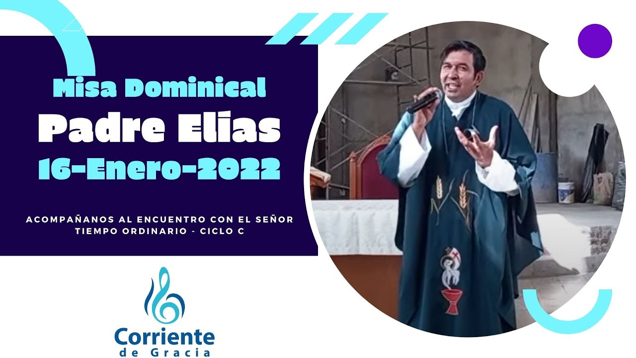 MISA DOMINICAL - Pbro. Elías Arámbula - 16 Ene 2022 - Tiempo ordinario  Ciclo C - YouTube