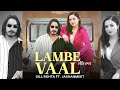 Lambe vaal  gill rohta  jashanmeet  gur dhiman  musical gang  boss filmz mafia