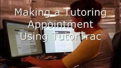 Making a Tutoring Appointment Using TutorTrac