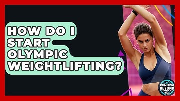 How Do I Start Olympic Weightlifting? - Running Beyond Limits