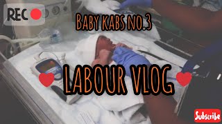 BABY KABS NO.3 LABOUR VLOG