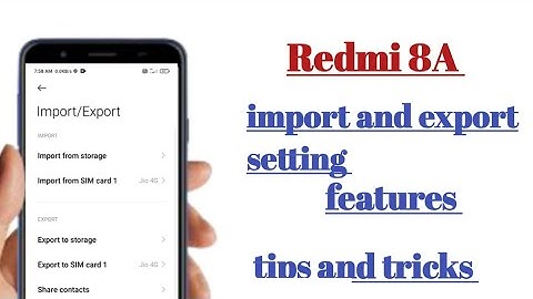 Redmi 8A import and export setting features tips and tricks