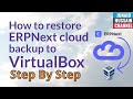 How to restore ERPNext Cloud backup to VirtualBox - Step by Step