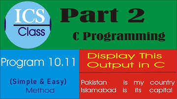 program 10.11 | ics class | part 2 | c programming | display this output | text | Chaudhary M Shafiq