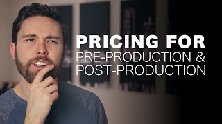 How to Charge for Pre-Production and Post-Production for Video