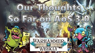 Thoughts so Far on Age of Sigmar 3.0 - Warhammer Weekly 08252021