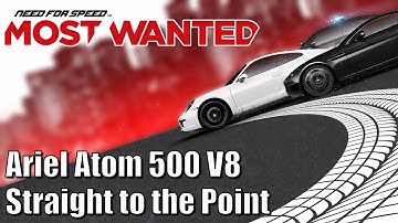 Need for Speed Most Wanted - Ariel Atom 500 V8 - Straight to the Point