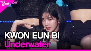 Video thumbnail of "KWON EUN BI, Underwater (권은비, Underwater) [THE SHOW 230321]"