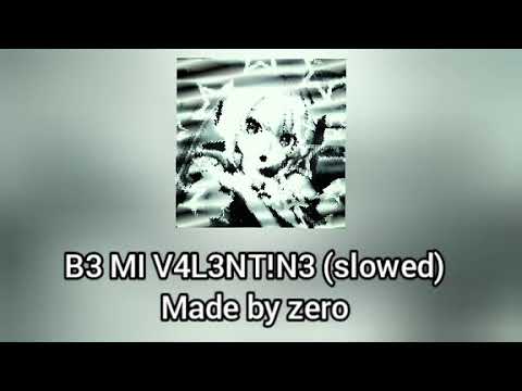 ZERO - B3 MI V4L3NT!N3 - (slowed)