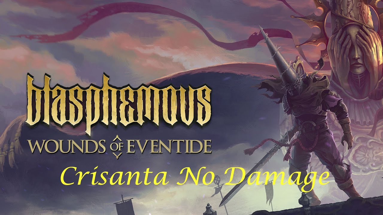 Blasphemous: Wounds of Eventide - Crisanta (No Hit/No Damage)