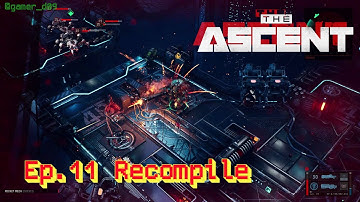 THE ASCENT | Recompile