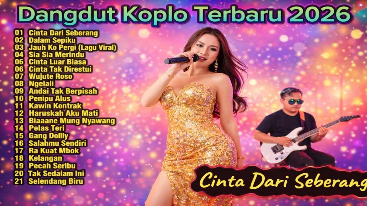 Dangdut Koplo Terbaru 2026 🔥Cinta Dari Seberang, Jauh Ko Pergi  Full Album Viral TikTok Terpopuler
