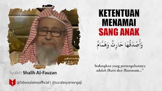 Ketentuan Menamai Sang Anak - Syaikh Shalih Al-Fauzan