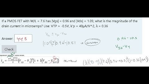 If a PMOS FET with W/L = 7.6 has |Vgs| = 0.96 and |Vds| = ... | CPE 151 CMOS and Digital VLSI Design