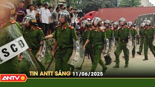 Tin tức an ninh trật tự nóng, thời sự Việt Nam mới nhất 24h sáng 11/6 | ANTV