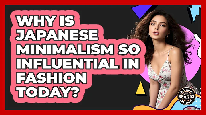 Why Is Japanese Minimalism So Influential In Fashion Today? - Designer Brands Spotlight