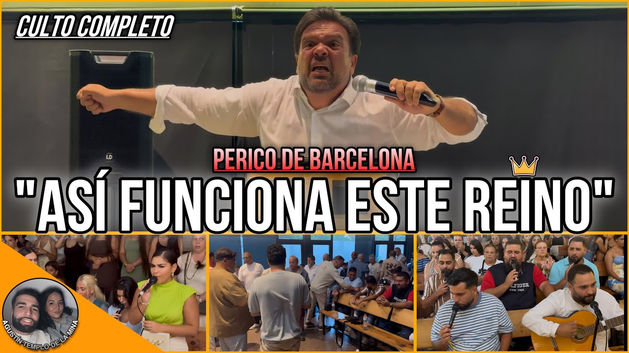 PERICO DE BARCELONA | Tema: “Así funciona este reino” | CULTO COMPLETO | 20/07/2025