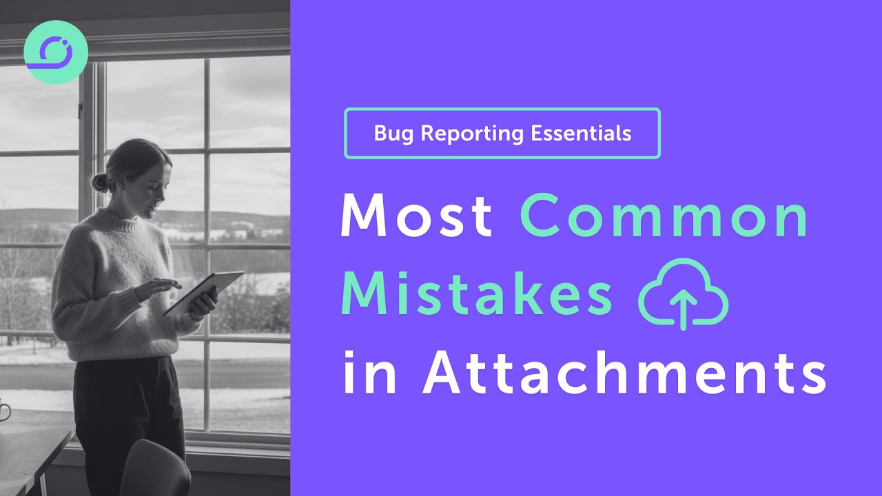 Bug Report Attachments: The Complete Proof Checklist (Avoid Rejections)