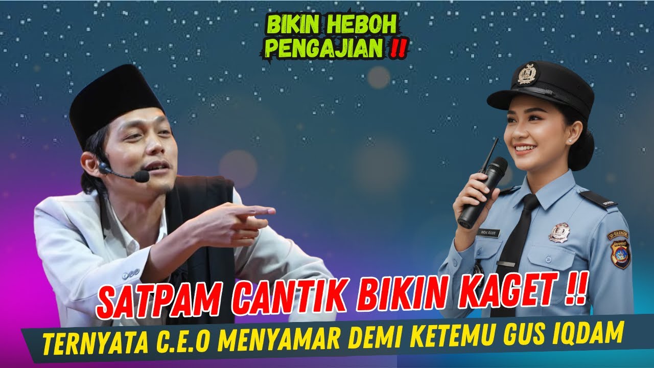 GUS IQDAM TERBARU - KAGET‼️SATPAM CANTIK TERNYATA CEO YANG MENYAMAR DEMI KETEMU GUS IQDAM GANTENG