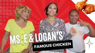 MS. E & Logan’s Famous Chicken