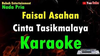 Faisal Asahan - Cinta Tasikmalaya Karaoke [ Nada Pria ] Babah Entertainment