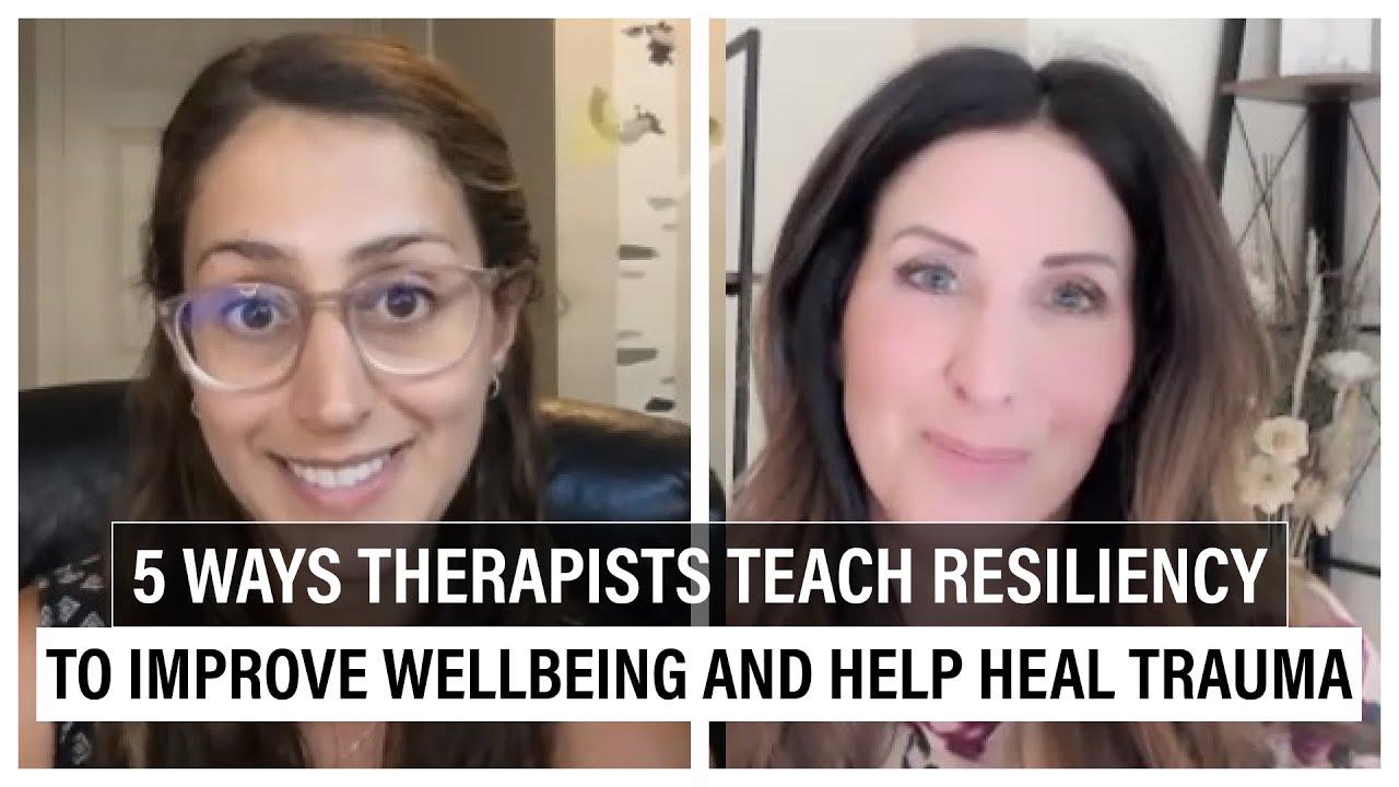 5 Ways Therapists Teach Resiliency To Improve Wellbeing and Help Heal ...