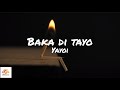 Baka Di Tayo - Yayoi (Lyrics)