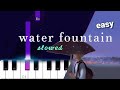 Alec Benjamin - Water Fountain  ~ SLOWED EASY PIANO TUTORIAL