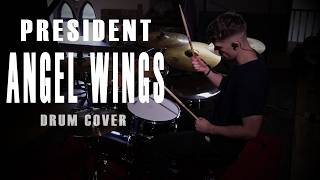 Sunny Low | PRESIDENT | Angel Wings Drum Cover