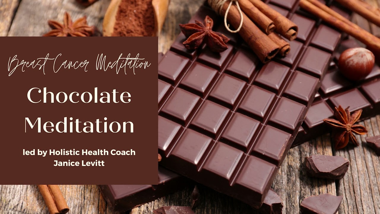 Guided Meditation for Breast Cancer: Chocolate Meditation