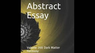 Abstract Essay Volume 268 Dark Matter Harmony by Daniel Lucas