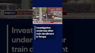 Train derailment in Tempe under investigation | FOX 10 Phoenix