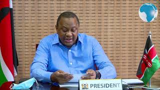 President Uhuru Kenyatta on re-opening of the economy