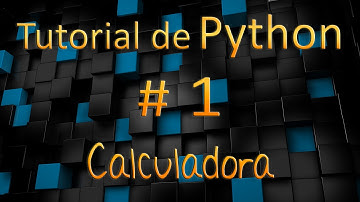 Tutorial de Python en Español # 1 - Calculadora