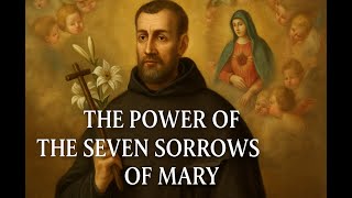 St. Philip Benizi & the Seven Sorrows of Mary | Power of the Immaculate Heart