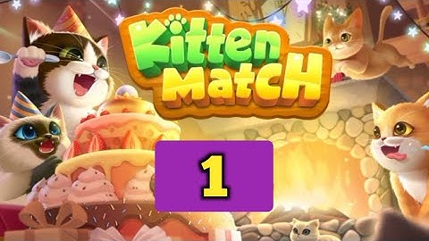 Kitten Match part 1- The Cosy Bedroom - Gameplay Walkthrough (Android)