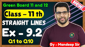 Class - 11, Ex - 9.2 Q1 to Q10 Straight Lines Maths || CBSE NCERT || New Book || Green Board