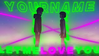 Let Me Love You Your Name Amvedit Remake