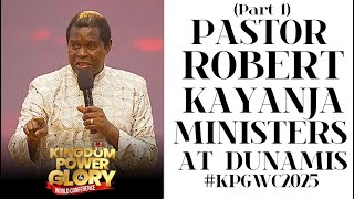 PASTOR ROBERT KAYANJA MINISTERS AT DUNAMIS (Part 1) #KPGWC2025