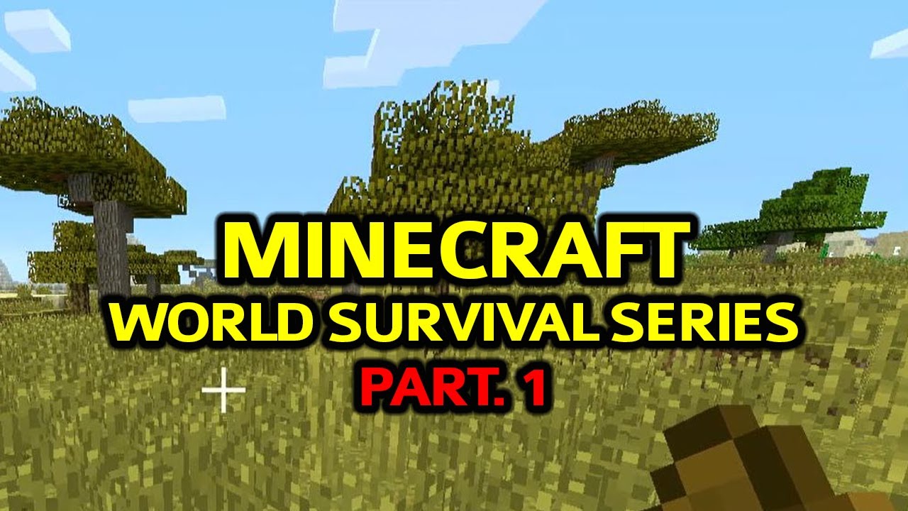 Minecraft World Survival Series Part.1 - YouTube