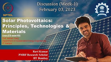 Solar Photovoltaics: Principle, Technologies and Materials | NPTEL | noc23-mm10 | Week-1 Discussion