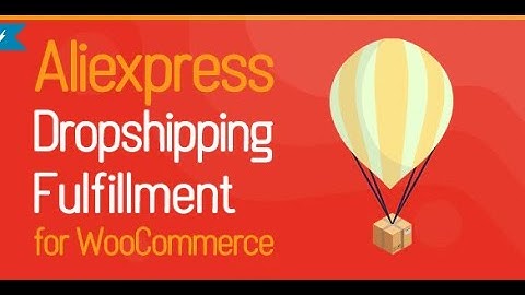Aliexpress Dropshipping and Fulfillment for WooCommerce Only 3.99$