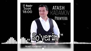 🎤🎤 Atash Kadamov🎤🎤  🎶🎶🎶So'yerin 🎶🎶🎶 📆 17-Noyabr 18:00 da 🔥🔥🔜 #Premyera🔥🔥