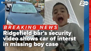 Ridgefield bar's security video shows car possibly tied to missing Everett boy later found dead