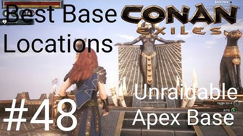 Conan Exiles Best Base Locations #48 Unraidable Apex Base