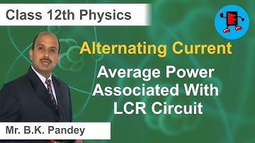 CBSE Class 12 Physics Alternating Current Average Power Associated with LCR Circuit |Extraminds