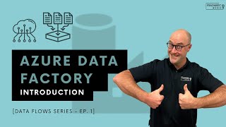 Azure Data Factory: Introduction [Data Flows Series  Ep. 1]